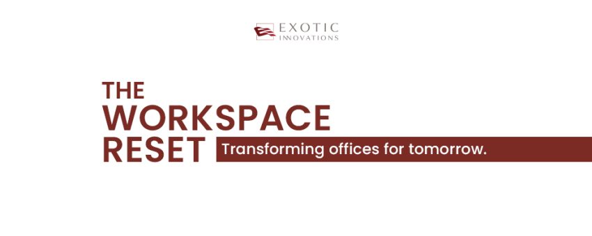 The workspace reset - Exotic Innovations